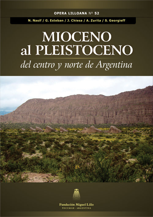 Opera Lilloana 52 (2019): Mioceno al Pleistocena del centro y norte de Argentina