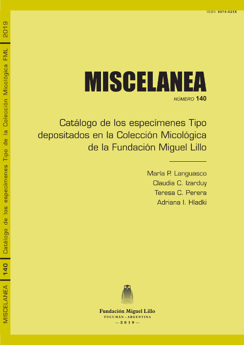 Miscelanea 140 (2019). Catálogo de los especímenes Tipo depositados en la Colección Micológica de la Fundación Miguel Lillo