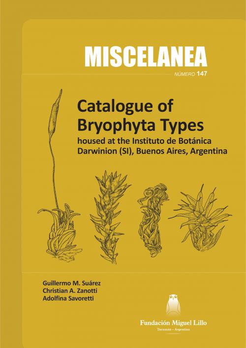 Miscelanea 147 (2023): Catálogo de especímenes Tipo de Bryophyta depositados en el Instituto de Botánica Darwinion (SI), Buenos Aires, Argentina