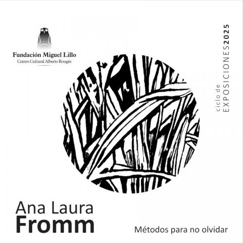 Ana Laura Fromm: Métodos para no olvidar