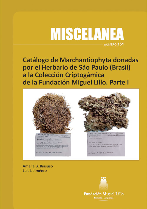 Miscelanea 151 (2024): Catálogo de Marchantiophyta donadas por el Herbario de São Paulo (Brasil) a la Colección Criptogámica de la Fundación Miguel Lillo. Parte I