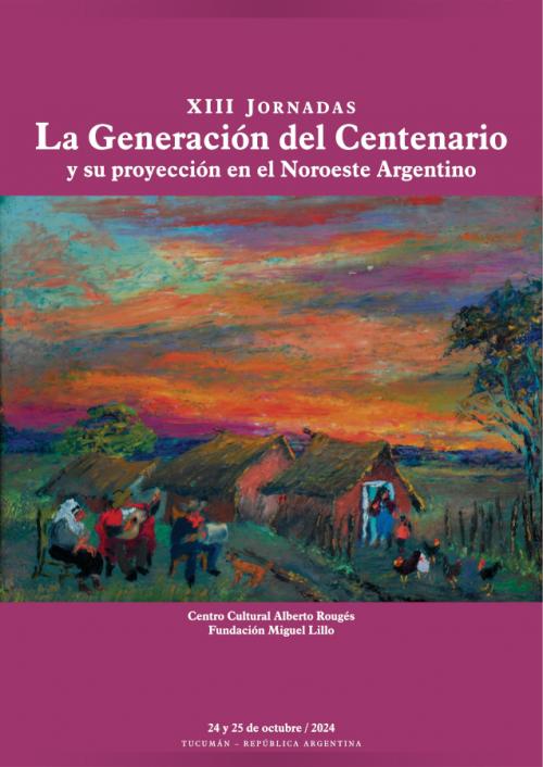 XIII Jornadas La Generación del Centenario y su proyección en el Noroeste Argentino