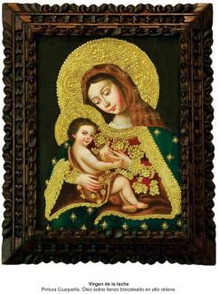 Virgen de la leche. Pintura cuzqueña. Óleo sobre lienzo brocateado en alto relieve.